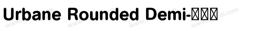Urbane Rounded Demi字体转换